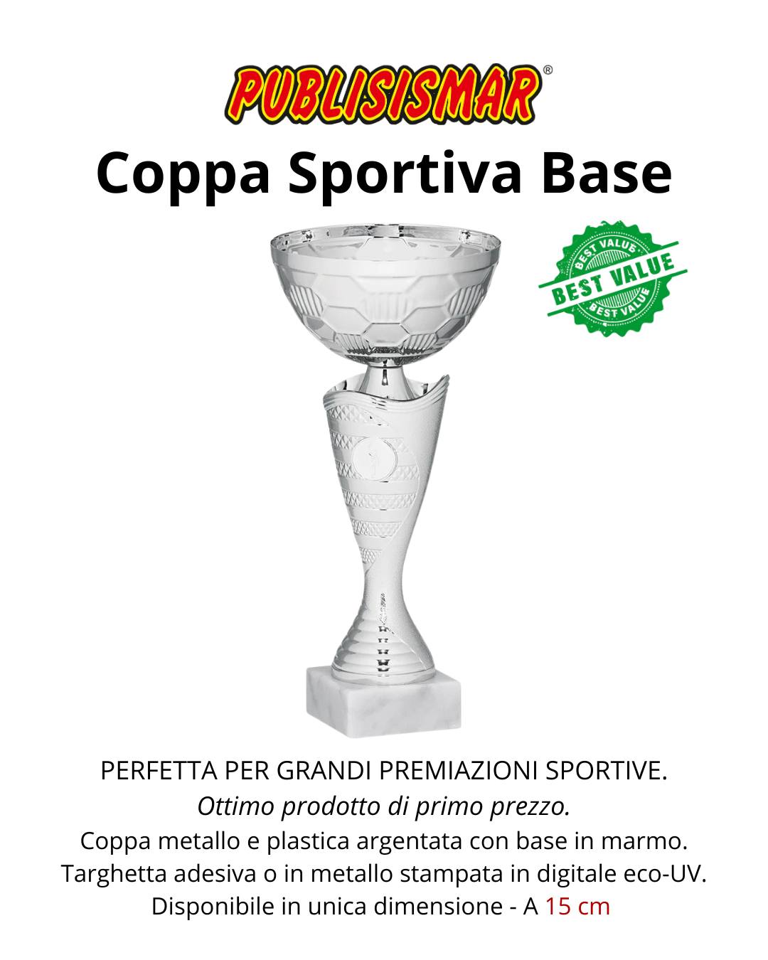 Coppa sportiva Base
PERFETTA PER GRANDI PREMIAZIONI SPORTIVE.